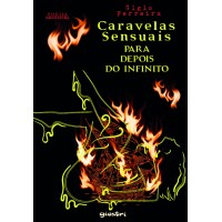 Caravelas sensuais para depois do infinito - Gigio Ferreira